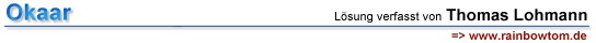 OKAAR  L�sung verfasst von THOMAS LOHMANN  => www.rainbowtom.de