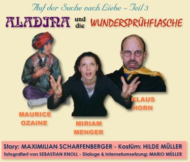 Miriam Menger, Maurice Ozaine & Klaus Horn in ALADINA UND DIE WUNDERSPR�HFLASCHE